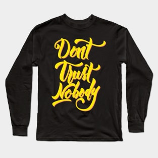 Don't Trust Nobody Coloured Long Sleeve T-Shirt